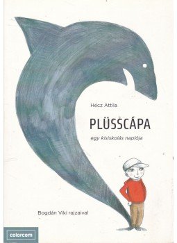 Hécz Attila - Plüsscápa Hécz Attila - Plüsscápa, 2015 antikvár könyv