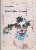 Kiss Tibor - Ventilátor blues