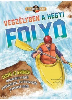  - Veszélyben a hegyi folyó - Kalandos küldetés, null 2018 antikvár könyv