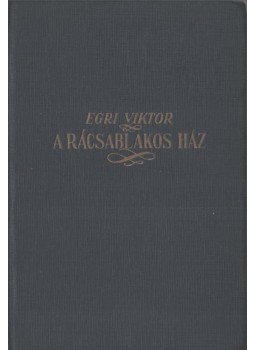 Egri Viktor - A rácsablakos ház Egri Viktor - A rácsablakos ház, 0 antikvár könyv
