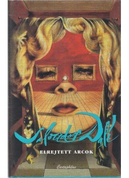 Salvador Dalí - Elrejtett arcok Salvador Dalí - Elrejtett arcok, Budapest 2011 antikvár könyv