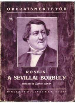 Gajáry István - Rossini: A sevillai borbély Gajáry István - Rossini: A sevillai borbély, Budapest 0 antikvár könyv
