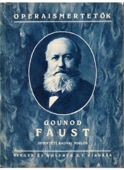Radnai Miklós - Gounod: Faust Radnai Miklós - Gounod: Faust, Budapest 0 antikvár könyv