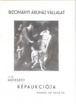  - Bizományi Áruház Vállalat 16. sz. művészeti képaukciója, Budapest 1967 antikvár könyv