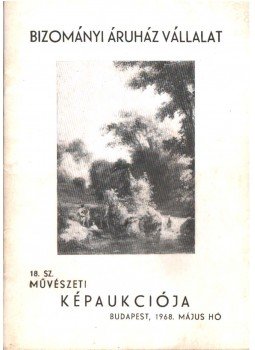  - Bizományi Áruház Vállalat 18. sz. művészeti képaukciója, Budapest 1968 antikvár könyv