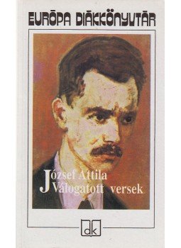 József Attila - József Attila - Válogatott versek József Attila - József Attila - Válogatott versek, Budapest 1992 antikvár könyv