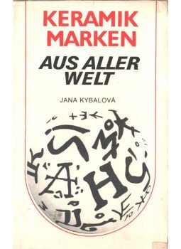 Jana Kybalová - Keramikmarken aus aller Welt Jana Kybalová - Keramikmarken aus aller Welt, 1981 antikvár könyv