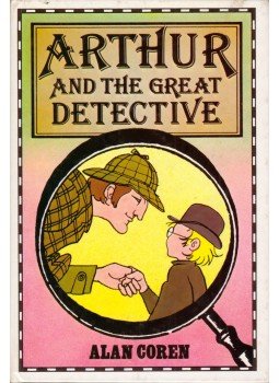 Alan Coren - Arthur and the Great Detective Alan Coren - Arthur and the Great Detective, London 1979 antikvár könyv