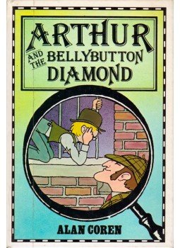 Alan Coren - Arthur and the Bellybutton Diamond Alan Coren - Arthur and the Bellybutton Diamond, London 1979 antikvár könyv