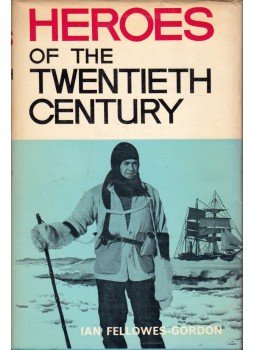 Ian Fellowes-Gordon - Heroes of the Twentieth Century, London 1966 antikvár könyv