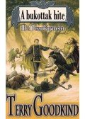 Goodkind, Terry - A bukottak hite III. - A Boszorkánymester