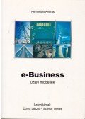 Nemeslaki András,Duma László,Szántai Tamás - e-Business üzleti modellek