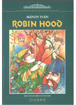 Mándy Iván - Robin Hood Mándy Iván - Robin Hood, Budapest 0 antikvár könyv