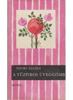 Thury Zsuzsa - A tűzpiros üveggömb Thury Zsuzsa - A tűzpiros üveggömb, Budapest 1971 antikvár könyv