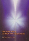 Balogh Béla - Gyógyító meditáció