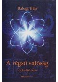 Balogh Béla - A végső valóság