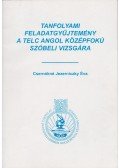 Csernókné Jezernicky Éva - Tanfolyami feladatgyűjtemény a telc angol középfokú szóbeli vizsgára