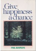 Phil Bosmans - Give Happiness a Chance