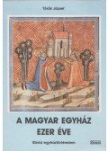 Török József - A magyar egyház ezer éve