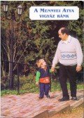 Szegedi László - A Mennyei Atya vigyáz ránk