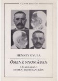 Henkey Gyula - Őseink nyomában