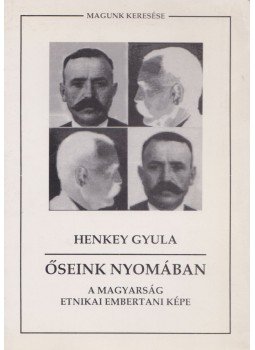 Henkey Gyula - Őseink nyomában Henkey Gyula - Őseink nyomában, Budapest 1993 antikvár könyv