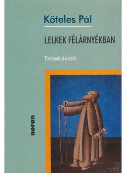 Köteles Pál - Lelkek félárnyékban Köteles Pál - Lelkek félárnyékban, Budapest 1999 antikvár könyv
