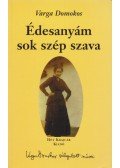 Varga Domokos - Édesanyám sok szép szava