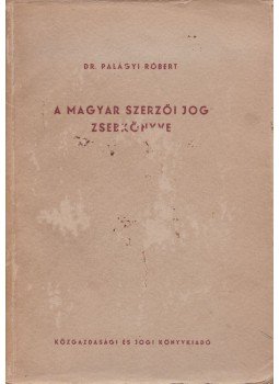 Dr. Palágyi Róbert - A magyar szerzői jog zsebkönyve, Budapest 1959 antikvár könyv