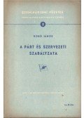 Dobó János - A párt és szervezeti szabályzata