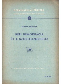 Gímes Miklós - Népi demokrácia - út a szocializmushoz,  0 antikvár könyv