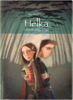 Nyulász Péter - Helka - A Burok-völgy árnyai Nyulász Péter - Helka - A Burok-völgy árnyai, 2011 antikvár könyv