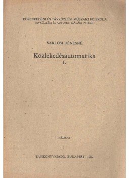 Sarlósi Dénesné - Közlekedésautomatika I., Budapest 1982 antikvár könyv