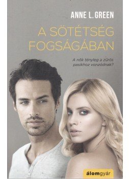 Anne L. Green - A sötétség fogságában Anne L. Green - A sötétség fogságában, Budapest 2018 antikvár könyv