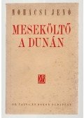 Mohácsi Jenő - Meseköltő a Dunán (dedikált)