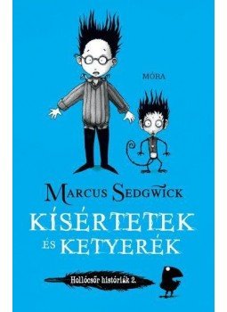 Marcus Sedgwick - Kísértetek és ketyerék Marcus Sedgwick - Kísértetek és ketyerék, 2017 antikvár könyv