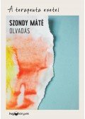 Szondy Máté - A terapeuta esetei - Olvadás
