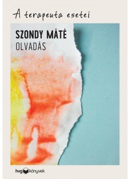 Szondy Máté - A terapeuta esetei - Olvadás Szondy Máté - A terapeuta esetei - Olvadás, null 2017 antikvár könyv