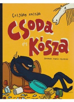 Czigány Zoltán - Csoda és Kósza Czigány Zoltán - Csoda és Kósza, 2012 antikvár könyv