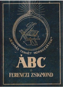 Ferenczi Zsigmond - ÁBC (dedikált) Ferenczi Zsigmond - ÁBC (dedikált), Kolozsvár 1934 antikvár könyv