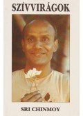 Sri Chinmoy - Szívvirágok