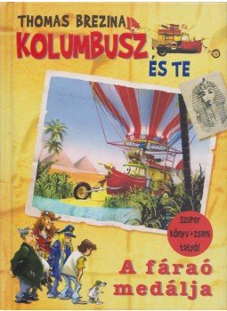 Thomas Brezina - Kolumbusz és te - A fáraó medálja Thomas Brezina - Kolumbusz és te - A fáraó medálja, Budapest 2007 antikvár könyv