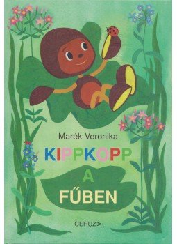 Marék Veronika - Kippkopp a fűben Marék Veronika - Kippkopp a fűben, 0 antikvár könyv
