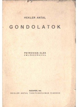 Hekler Antal - Gondolatok Hekler Antal - Gondolatok, Budapest 1941 antikvár könyv