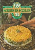Hemző Károly,Lajos Mari - 99 körítés és főzelék 33 színes ételfotóval