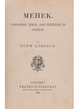 Tóth Lőrincz - Méhek (dedikált) Tóth Lőrincz - Méhek (dedikált), Budapest 1882 antikvár könyv