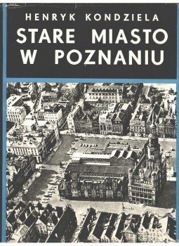 Henryk Kondziela - Stare miasto w Poznaniu,  1975 antikvár könyv