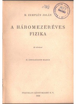 M. Zemplén Jolán - A háromezeréves fizika M. Zemplén Jolán - A háromezeréves fizika, 1950 antikvár könyv