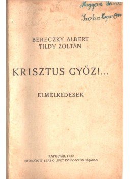 Bereczky Albert, Tildy Zoltán - Krisztus győz!... Bereczky Albert, Tildy Zoltán - Krisztus győz!..., Kaposvár 1922 antikvár könyv