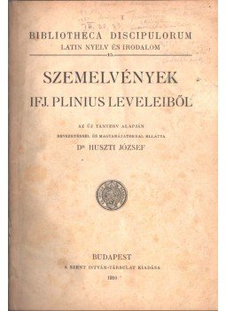 Huszti József - Szemelvények ifj. Plinius leveleiből Huszti József - Szemelvények ifj. Plinius leveleiből, Budapest 1930 antikvár könyv